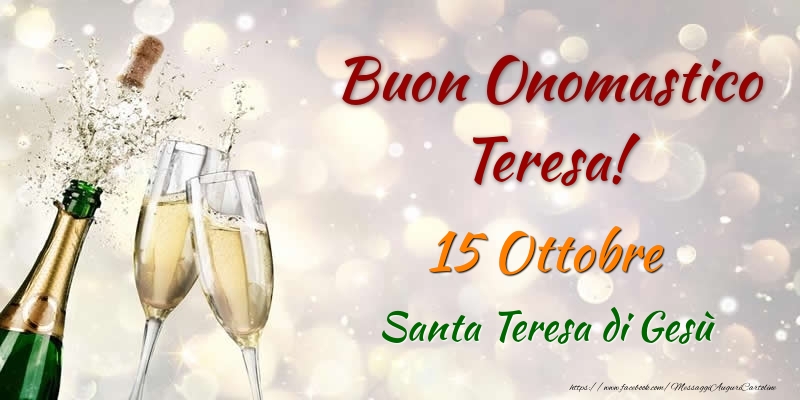 Buon Onomastico Teresa! 15 Ottobre Santa Teresa di Gesù - Cartoline onomastico