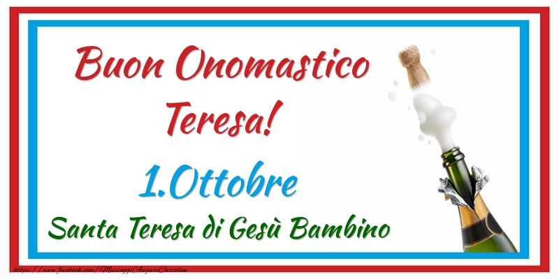 Buon Onomastico Teresa! 1.Ottobre Santa Teresa di Gesù Bambino - Cartoline onomastico