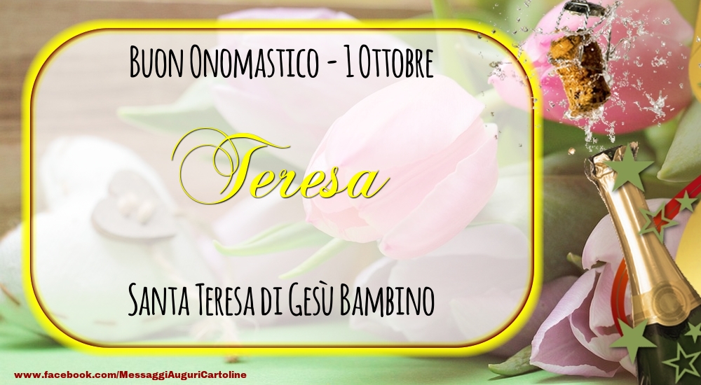 Santa Teresa di Gesù Bambino Buon Onomastico, Teresa! 1 Ottobre - Cartoline onomastico