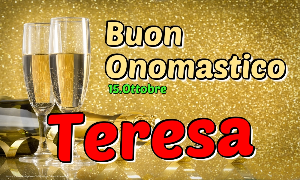 15.Ottobre - Buon Onomastico Teresa! - Cartoline onomastico