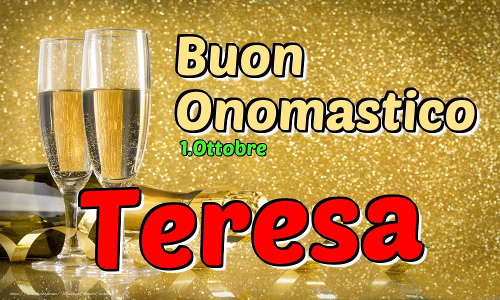 1.Ottobre - Buon Onomastico Teresa! - Cartoline onomastico