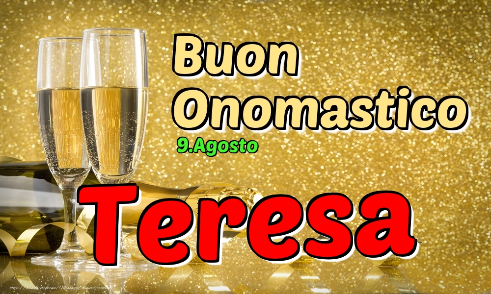 9.Agosto - Buon Onomastico Teresa! - Cartoline onomastico