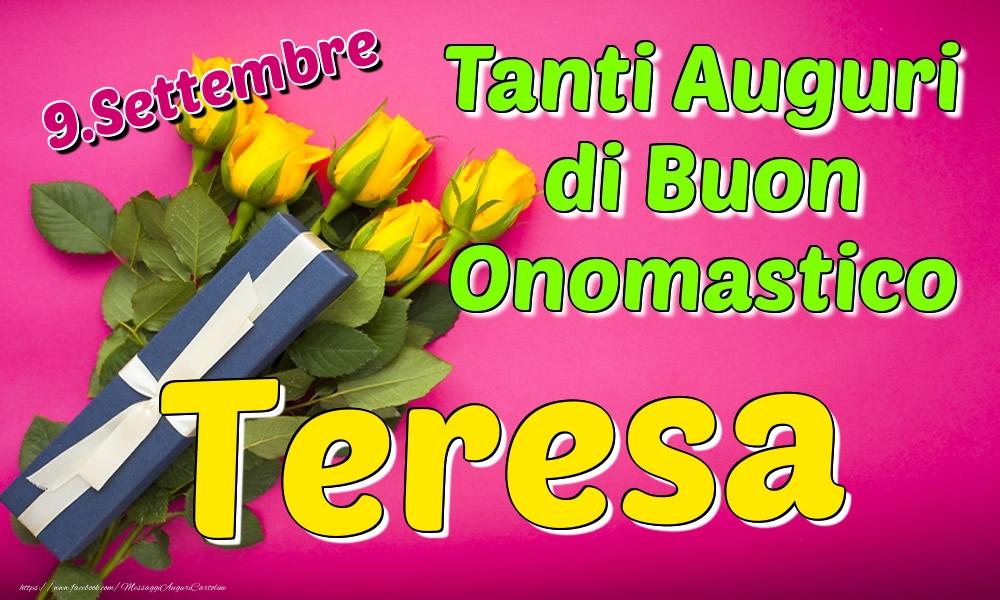 9.Settembre - Tanti Auguri di Buon Onomastico Teresa - Cartoline onomastico