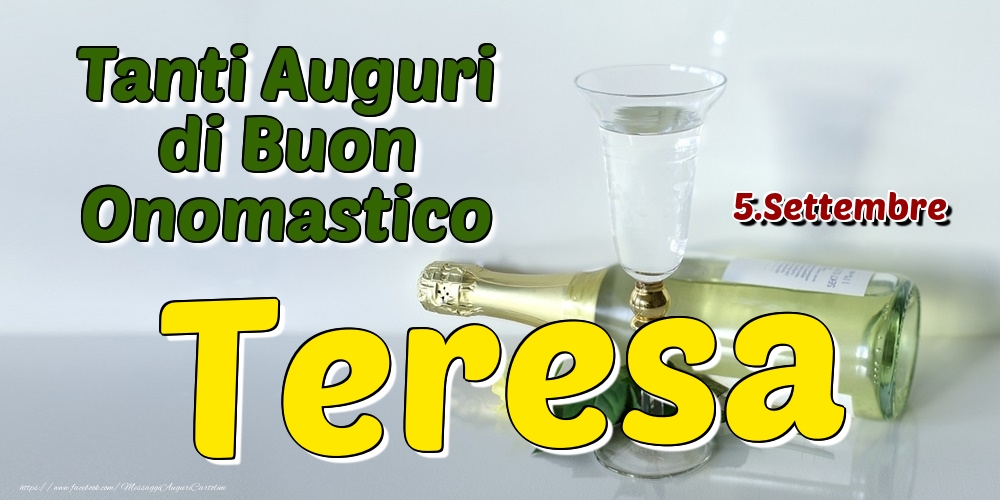 5.Settembre - Tanti Auguri di Buon Onomastico Teresa - Cartoline onomastico