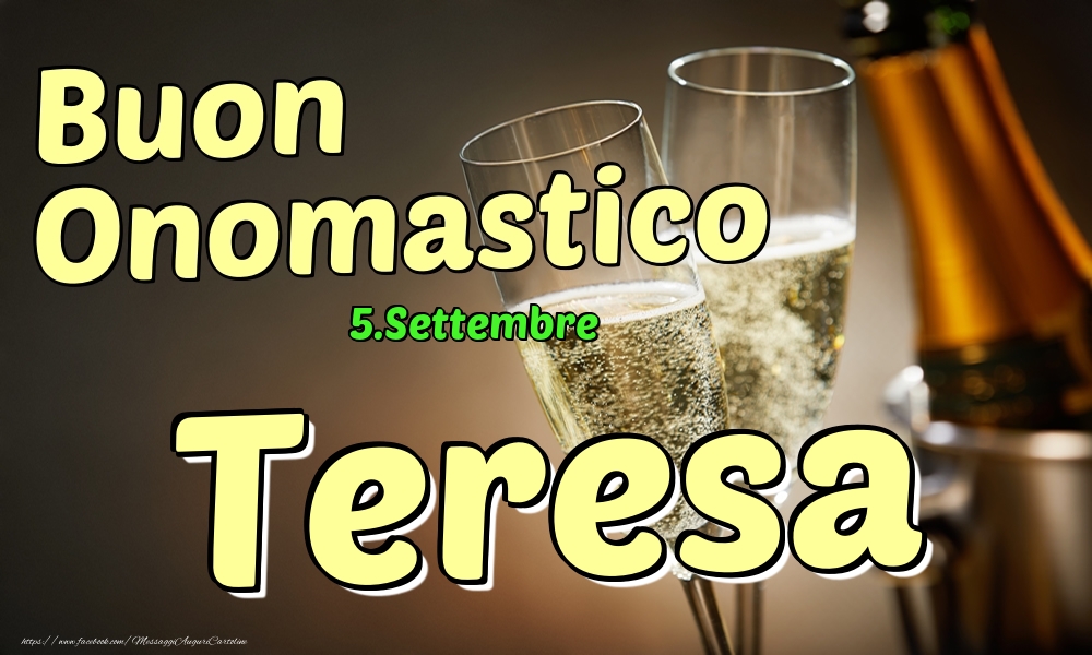 5.Settembre - Buon Onomastico Teresa! - Cartoline onomastico