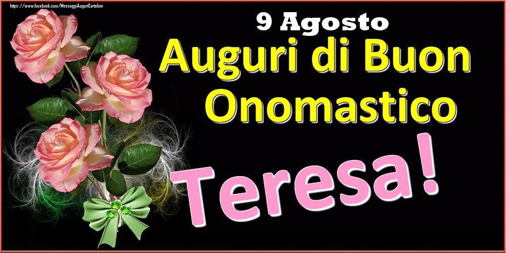 Auguri di Buon Onomastico Teresa! - 9 Agosto - Cartoline onomastico