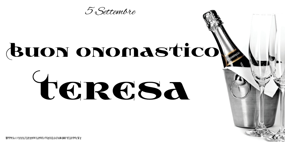 5 Settembre - Buon onomastico Teresa! - Cartoline onomastico