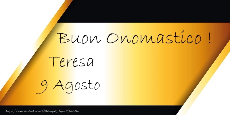 Buon Onomastico  Teresa! 9 Agosto - Cartoline onomastico