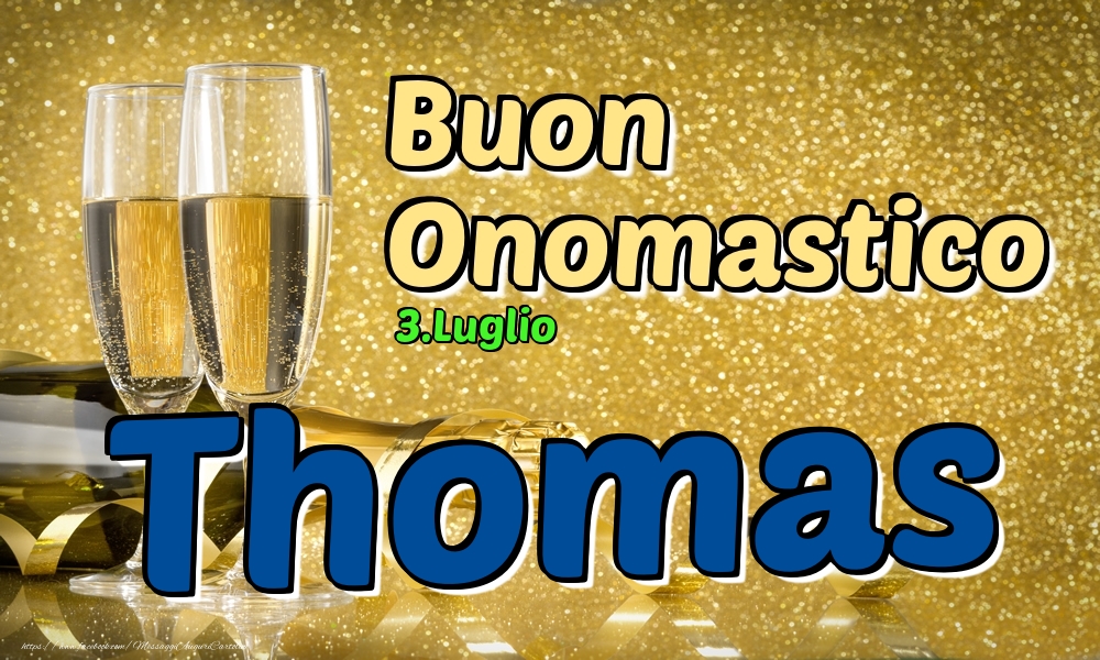 3.Luglio - Buon Onomastico Thomas! - Cartoline onomastico