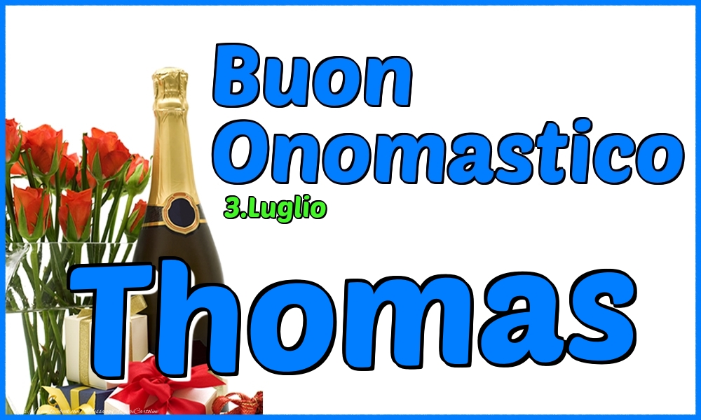 3.Luglio - Buon Onomastico Thomas! - Cartoline onomastico