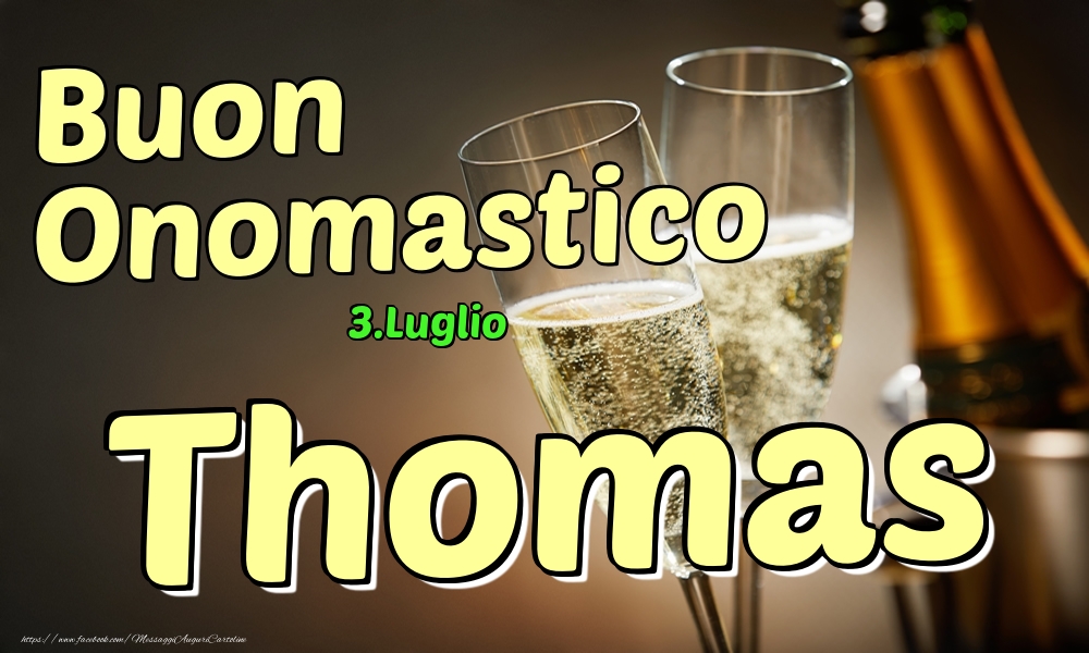 3.Luglio - Buon Onomastico Thomas! - Cartoline onomastico