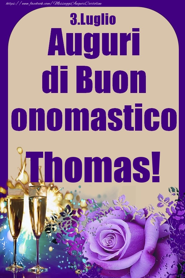 3.Luglio - Auguri di Buon Onomastico  Thomas! - Cartoline onomastico