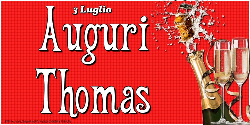 3 Luglio - Auguri Thomas! - Cartoline onomastico