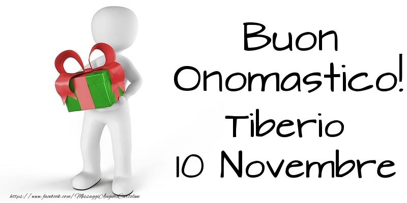 Buon Onomastico  Tiberio! 10 Novembre - Cartoline onomastico