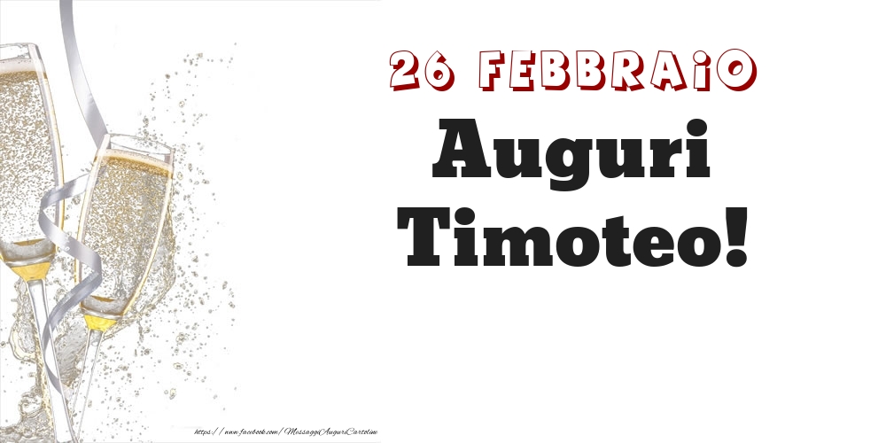 Auguri Timoteo! 26 Febbraio - Cartoline onomastico