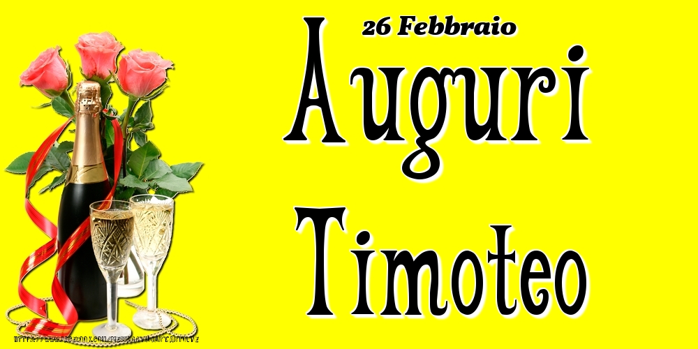 26 Febbraio - Auguri Timoteo! - Cartoline onomastico