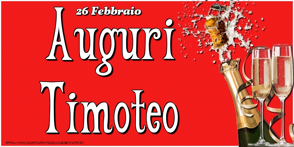 26 Febbraio - Auguri Timoteo! - Cartoline onomastico