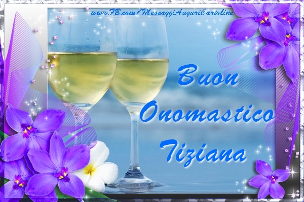 Buon Onomastico Tiziana - Cartoline onomastico con champagne