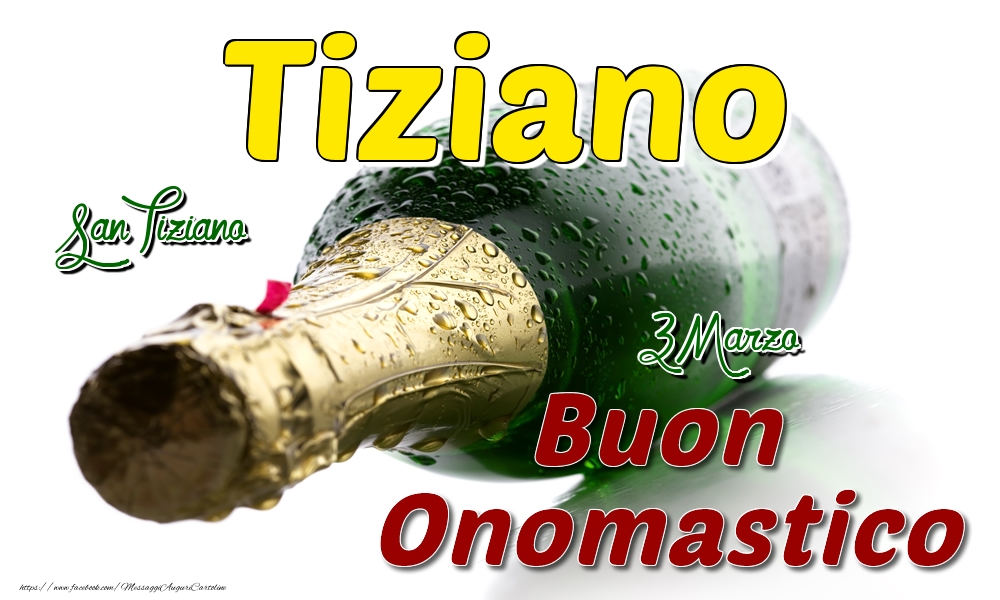 3 Marzo San Tiziano -  Buon onomastico Tiziano - Cartoline onomastico