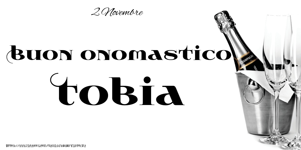 2 Novembre - Buon onomastico Tobia! - Cartoline onomastico