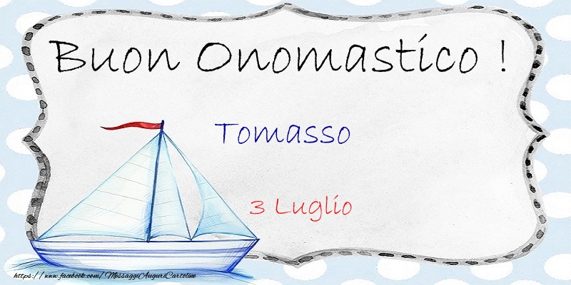 Buon Onomastico  Tomasso! 3 Luglio - Cartoline onomastico