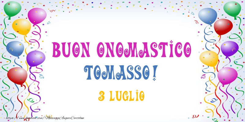 Buon onomastico Tomasso! 3 Luglio - Cartoline onomastico