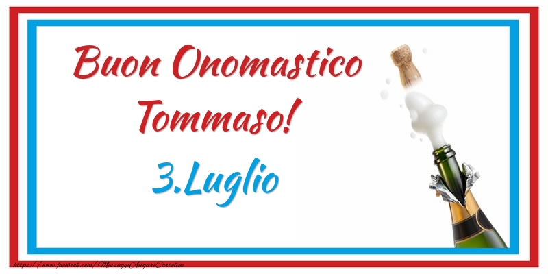 Buon Onomastico Tommaso! 3.Luglio - Cartoline onomastico