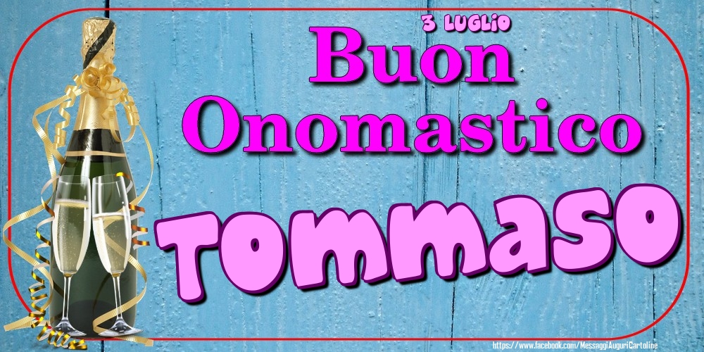 3 Luglio - Buon Onomastico Tommaso! - Cartoline onomastico