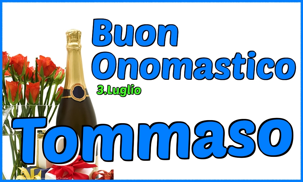 3.Luglio - Buon Onomastico Tommaso! - Cartoline onomastico