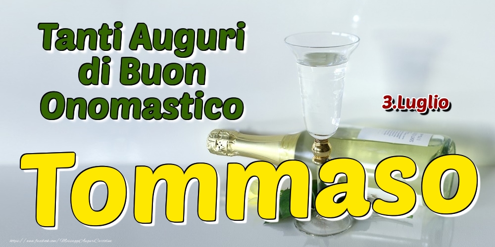 3.Luglio - Tanti Auguri di Buon Onomastico Tommaso - Cartoline onomastico