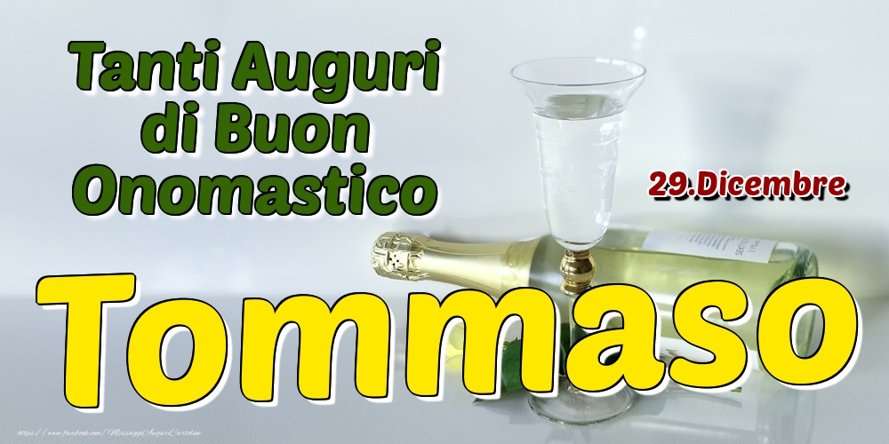 29.Dicembre - Tanti Auguri di Buon Onomastico Tommaso - Cartoline onomastico