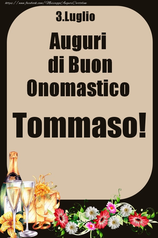 3.Luglio - Auguri di Buon Onomastico  Tommaso! - Cartoline onomastico