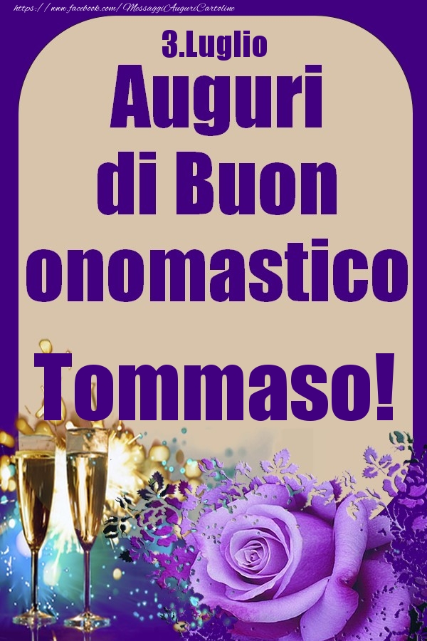 3.Luglio - Auguri di Buon Onomastico  Tommaso! - Cartoline onomastico