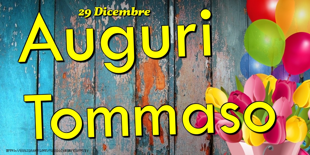 29 Dicembre - Auguri Tommaso! - Cartoline onomastico