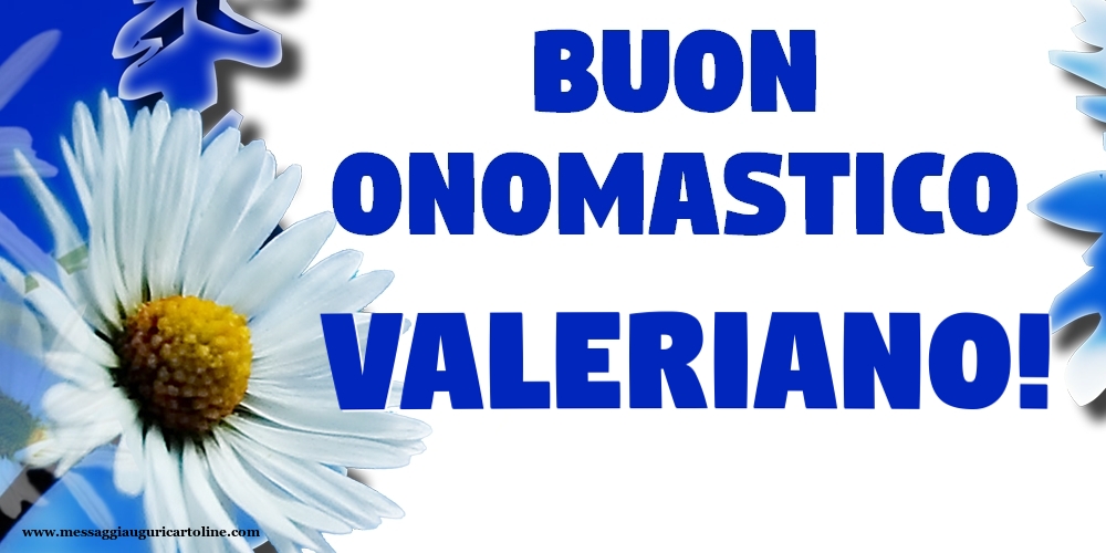 Buon Onomastico Valeriano! - Cartoline onomastico