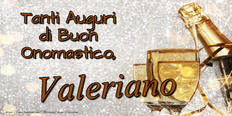 Tanti Auguri di Buon Onomastico, Valeriano - Cartoline onomastico con champagne