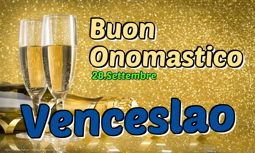 28.Settembre - Buon Onomastico Venceslao! - Cartoline onomastico