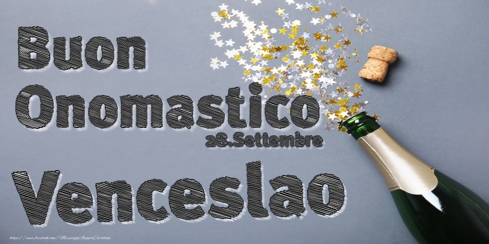 28.Settembre - Buon Onomastico Venceslao! - Cartoline onomastico