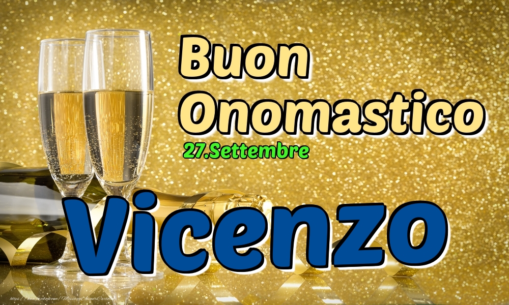 27.Settembre - Buon Onomastico Vicenzo! - Cartoline onomastico