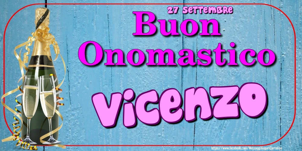 27 Settembre - Buon Onomastico Vicenzo! - Cartoline onomastico