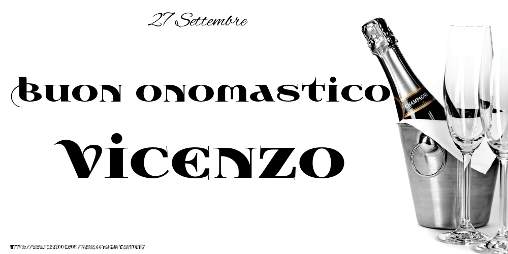 27 Settembre - Buon onomastico Vicenzo! - Cartoline onomastico