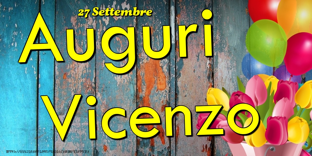 27 Settembre - Auguri Vicenzo! - Cartoline onomastico