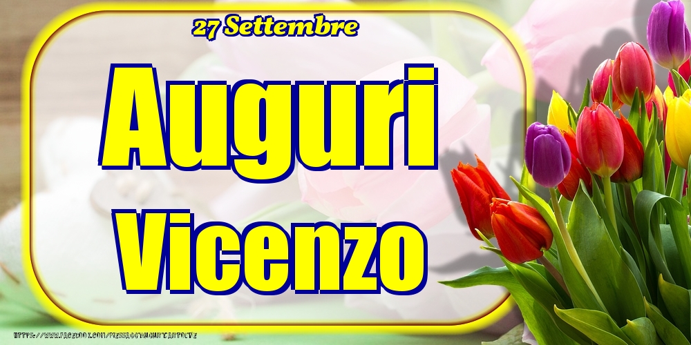 27 Settembre - Auguri Vicenzo! - Cartoline onomastico