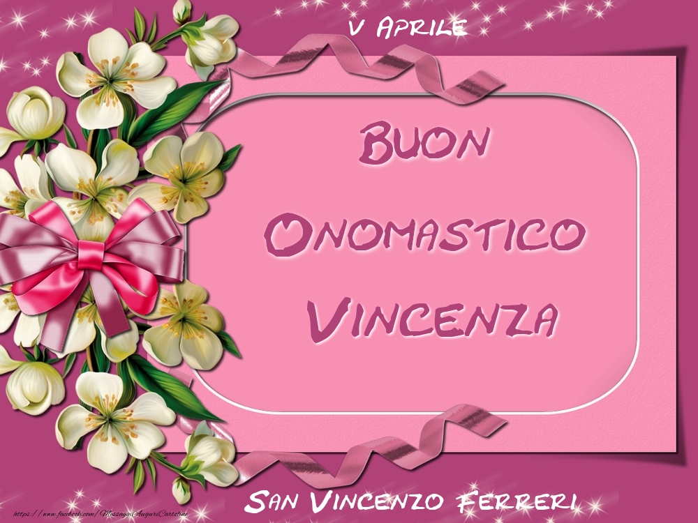 San Vincenzo Ferreri Buon Onomastico, Vincenza! 5 Aprile - Cartoline onomastico