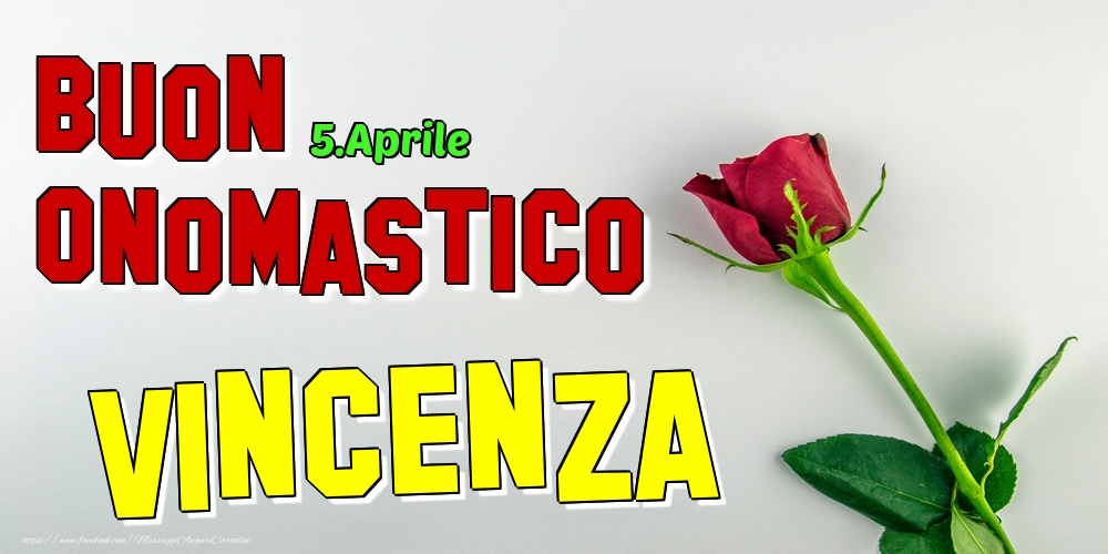 5.Aprile - Buon Onomastico Vincenza! - Cartoline onomastico