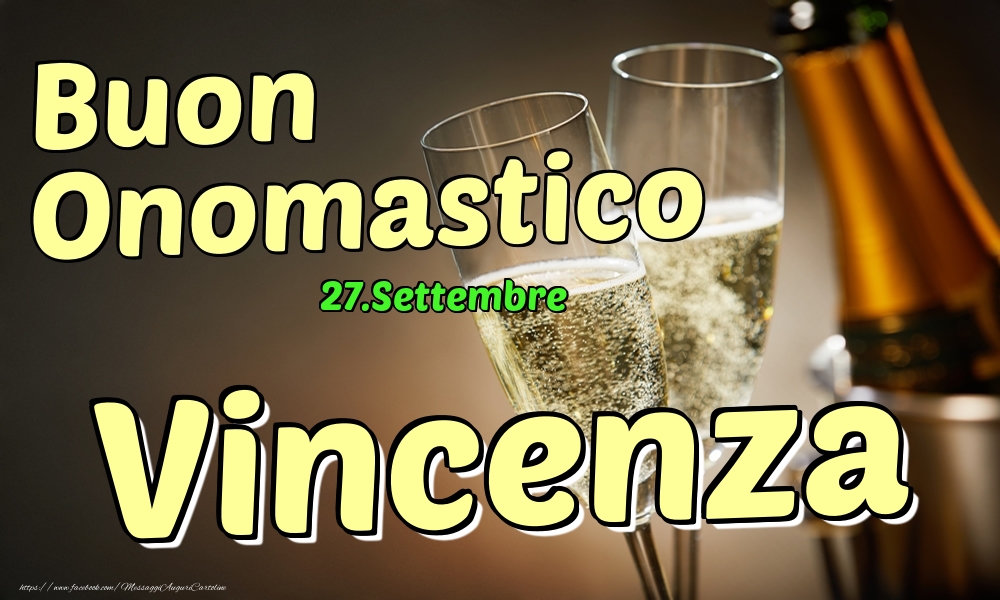 27.Settembre - Buon Onomastico Vincenza! - Cartoline onomastico