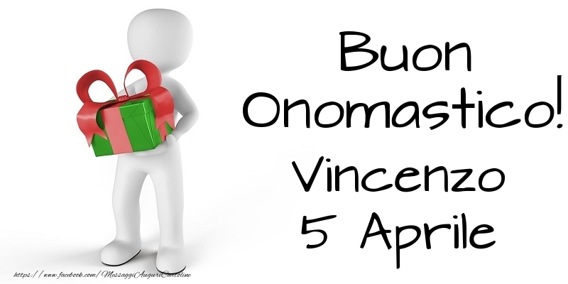 Buon Onomastico  Vincenzo! 5 Aprile - Cartoline onomastico