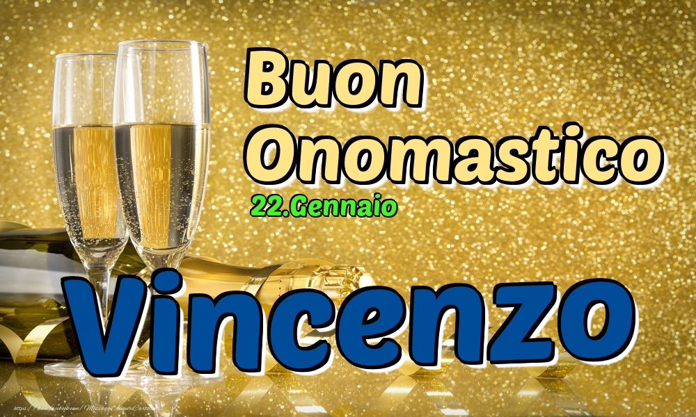 22.Gennaio - Buon Onomastico Vincenzo! - Cartoline onomastico