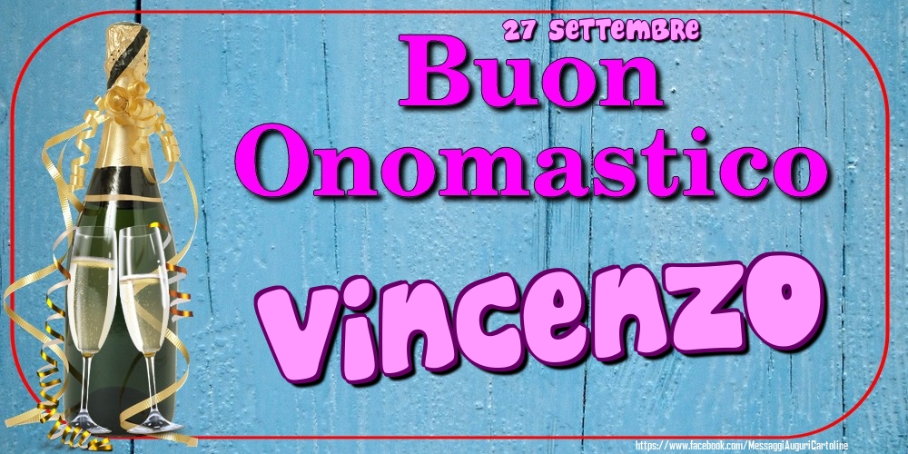 27 Settembre - Buon Onomastico Vincenzo! - Cartoline onomastico