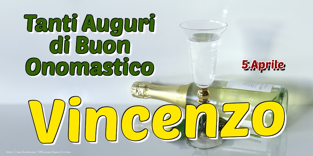 5.Aprile - Tanti Auguri di Buon Onomastico Vincenzo - Cartoline onomastico